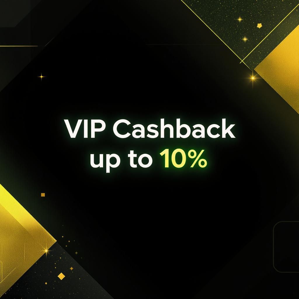 VIP Cashback up to 10%
